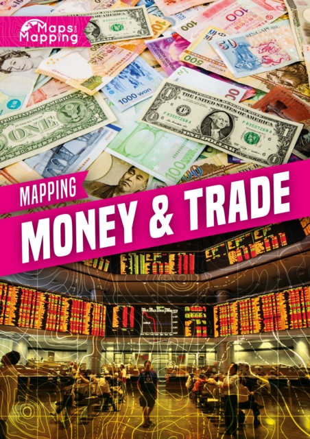 Mapping Money & Trade - Alex Brinded