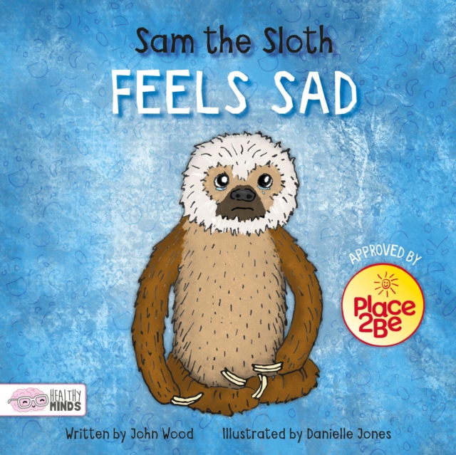 Sam the Sloth Feels Sad - John Wood