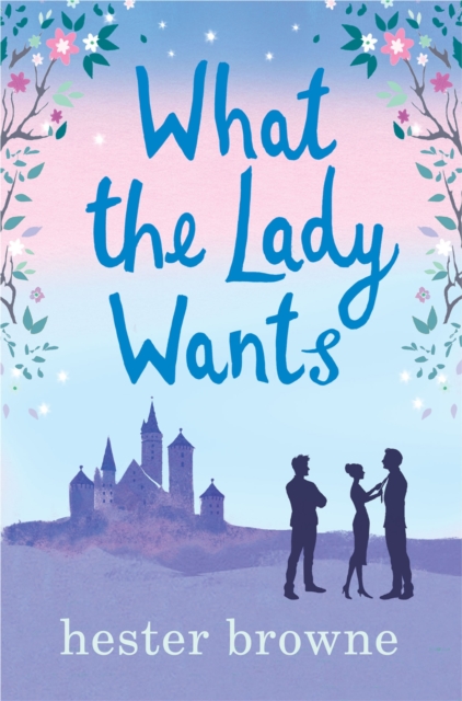 What the Lady Wants - Hester Browne