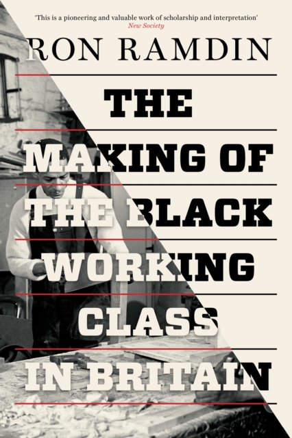 Making of the Black Working Class in Britain - Ron Ramdin