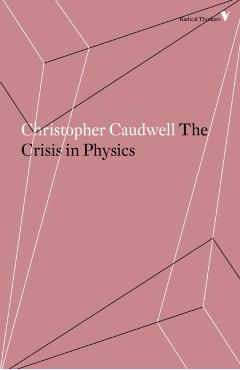 Coperta cărții 'Crisis in Physics - Christopher Caudwell'
