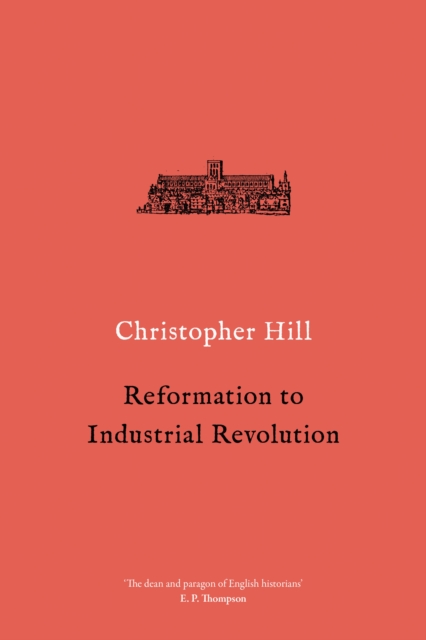 Reformation to Industrial Revolution - Christopher Hill