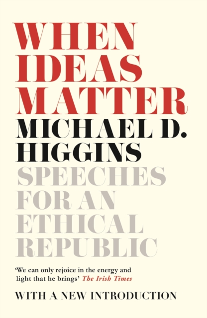 When Ideas Matter - Michael D. Higgins