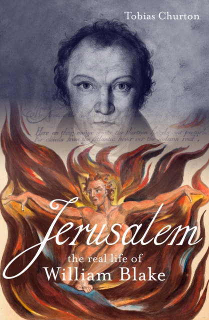 Jerusalem: The Real Life of William Blake - Tobias Churton