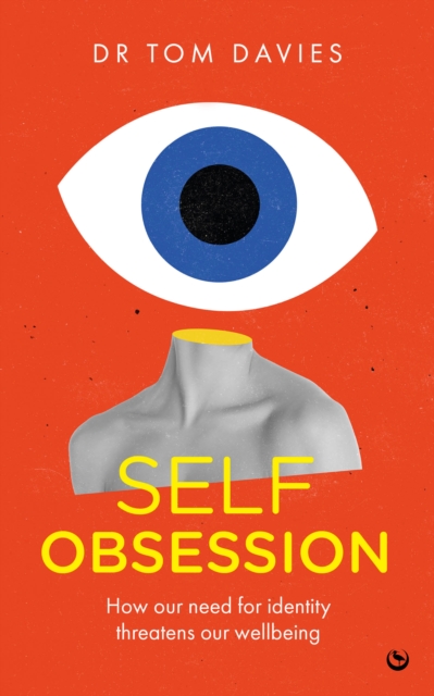 Self-Obsession - Dr Tom Davies