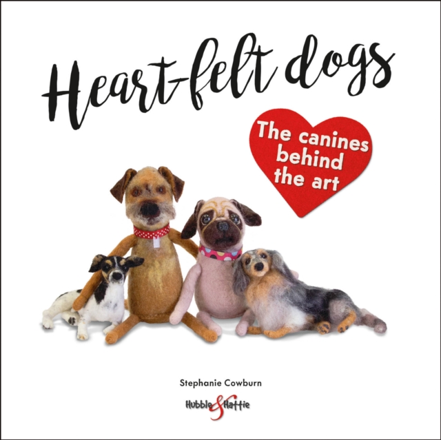 Heart-Felt Dogs - Stephanie Cowburn