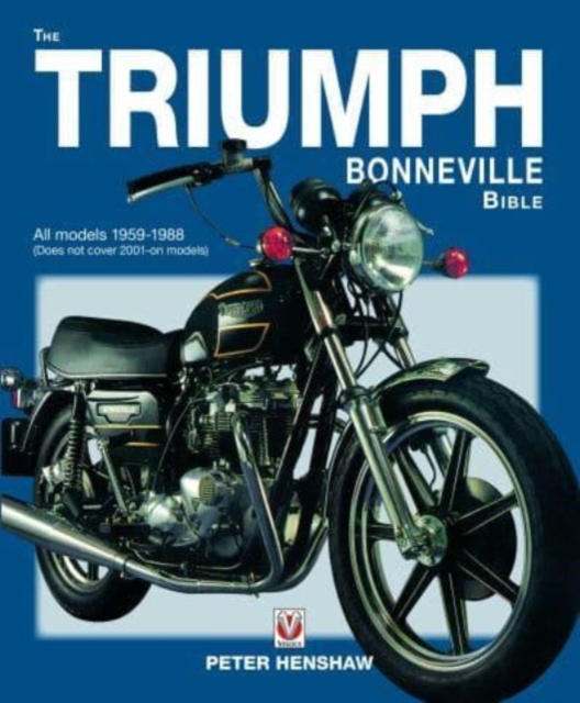The Triumph Bonneville Bible (59-88) - Peter Henshaw