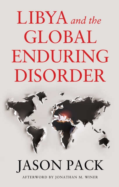Libya and the Global Enduring Disorder - Jason Pack