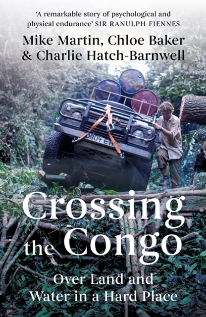 Crossing the Congo - Mike|baker Martin