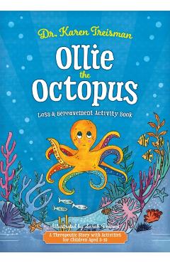 Poza produsului Ollie the Octopus Loss and Bereavement Activity Book - Dr. Karen Treisman