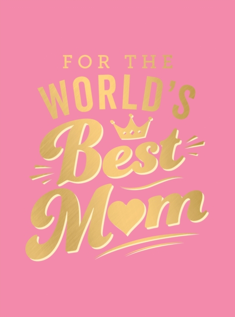 For the World's Best Mum - 