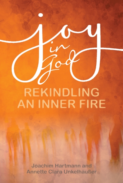 Joy in God - Joachim|unkelhauer Hartmann