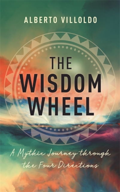 Wisdom Wheel - Alberto Villoldo