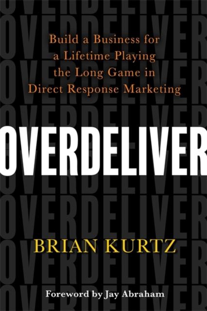 Overdeliver - Brian Kurtz