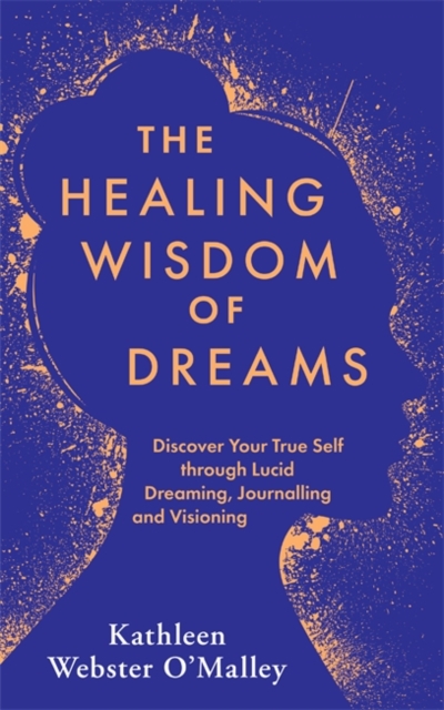 Healing Wisdom of Dreams - Kathleen Webster-o'malley