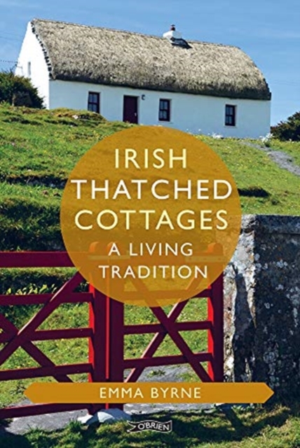 Irish Thatched Cottages - Emma (the O'brien Press Ltd) Byrne