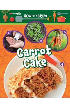 Coperta cărții 'How to Grow Carrot Cake - Ruth Owen'
