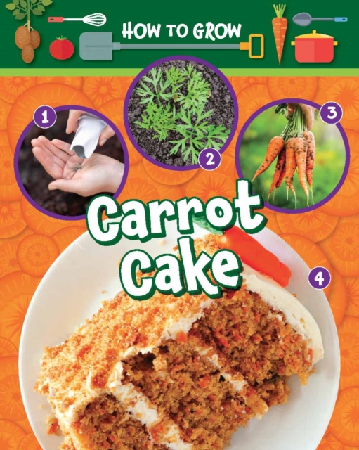 How to Grow Carrot Cake - Ruth Owen