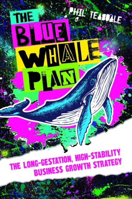 Blue Whale Plan - Phil Teasdale