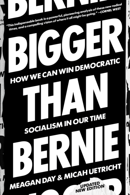 Bigger Than Bernie - Meagan|uetricht Day