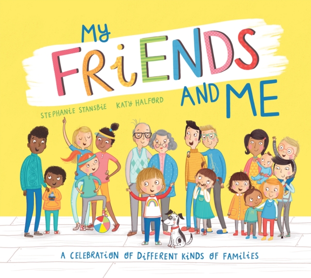 My Friends and Me - Stephanie Stansbie