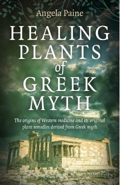 Coperta cărții 'Healing Plants of Greek Myth - Angela Paine'