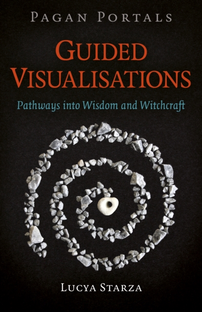 Pagan Portals - Guided Visualisations - Lucya Starza