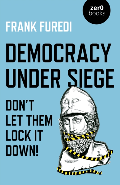 Democracy Under Siege - Frank Furedi