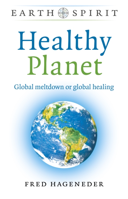 Earth Spirit: Healthy Planet - Fred Hageneder