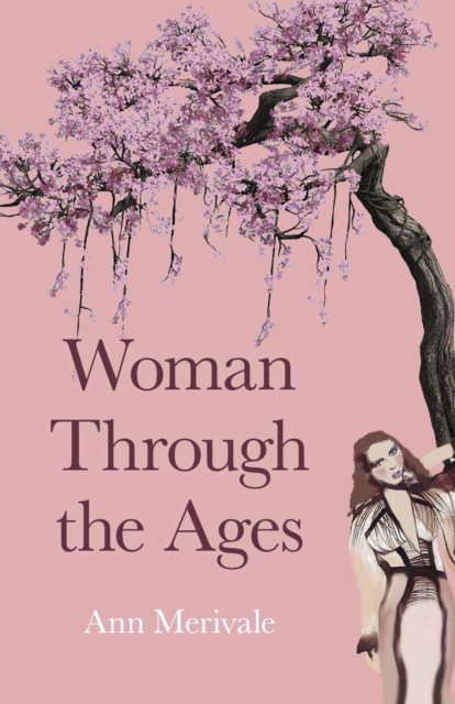 Woman Through the Ages - Ann Merivale