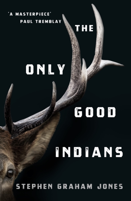 Only Good Indians - Stephen Graham Jones
