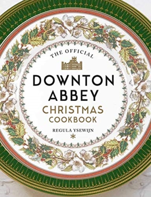 Official Downton Abbey Christmas Cookbook - 