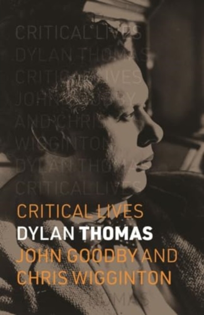 Dylan Thomas - John|wigginton Goodby