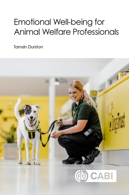 Emotional Well-being for Animal Welfare Professionals - Dr Tamsin (dogs Trust Durston