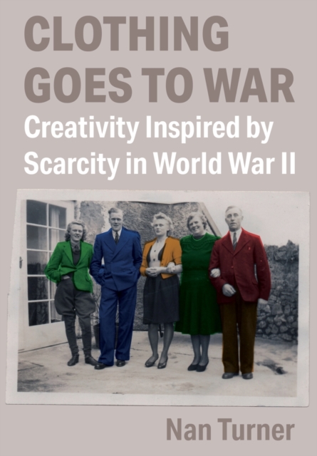 Clothing Goes to War - Nan (university Of California Turner