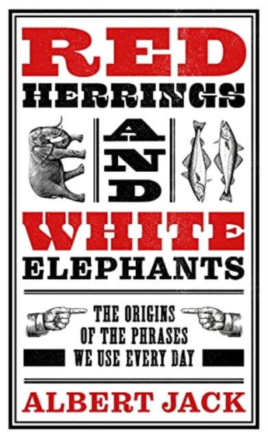 Red Herrings And White Elephants - Albert Jack