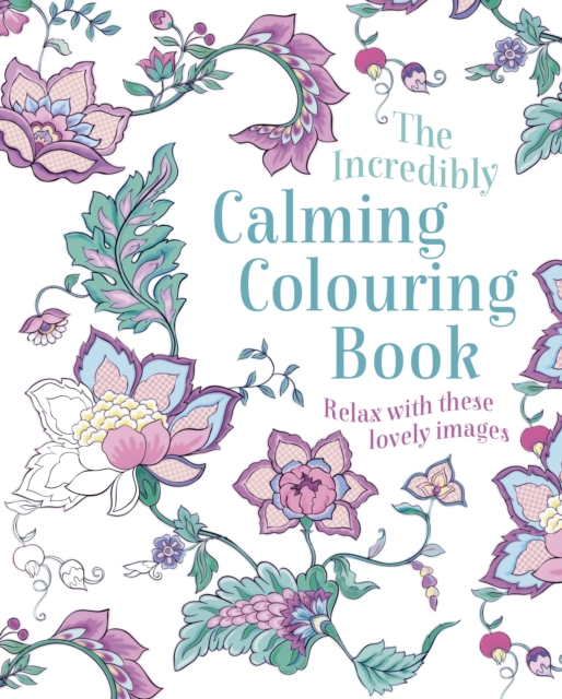 Incredibly Calming Colouring Book - 