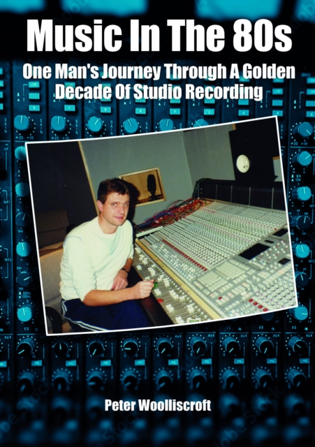 Music in the 80s - Peter Woolliscroft