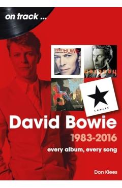 David Bowie 1983 to 2016 On Track - Don Klees