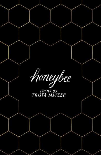 Honeybee - Trista Mateer