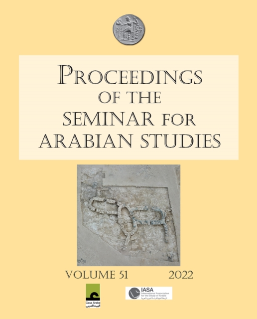 Proceedings of the Seminar for Arabian Studies Volume 51 2022 - 