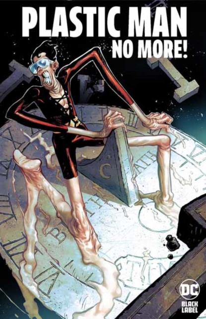 Plastic Man No More! - Christopher|lins Cantwell