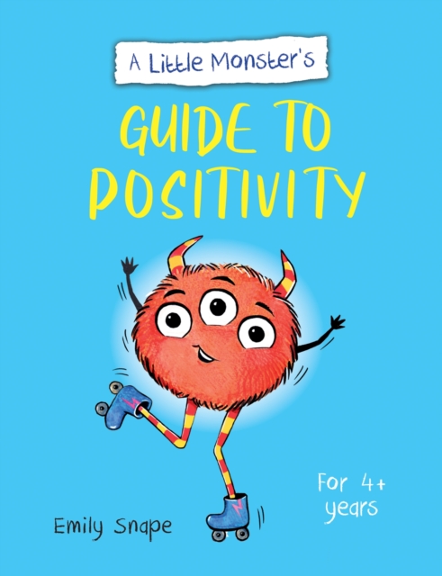 Little Monster?s Guide to Positivity - Emily Snape