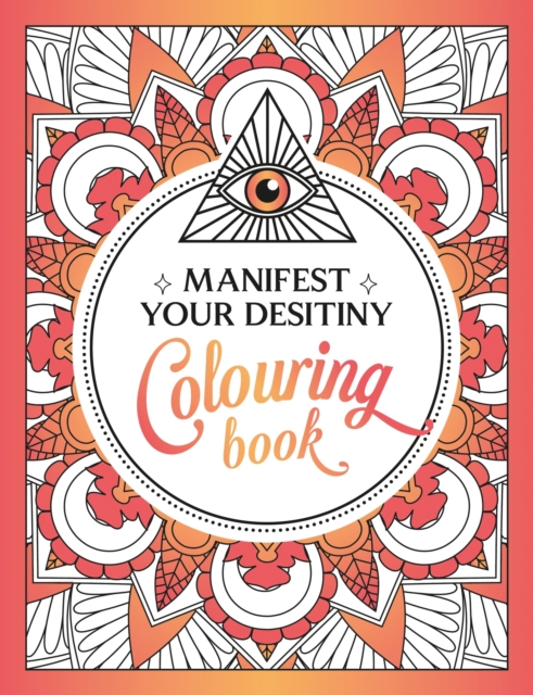 Manifest Your Destiny Colouring Book - Summersdale Publishers