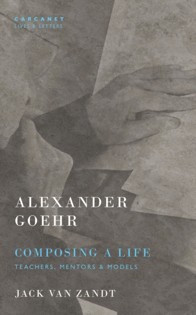 Alexander Goehr, Composing a Life - Jack|goehr Van Zandt