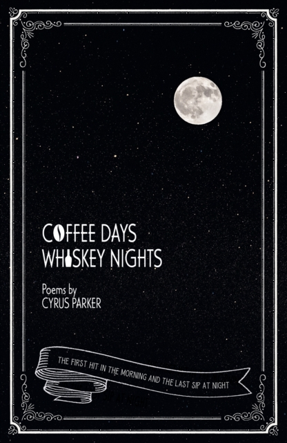 Coffee Days, Whiskey Nights - Cyrus Parker