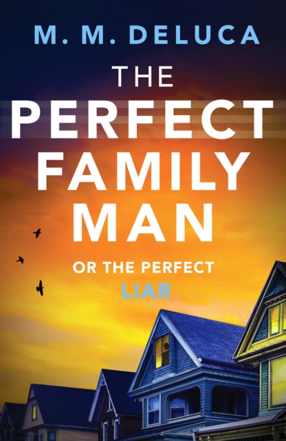 Perfect Family Man - M. M. Deluca