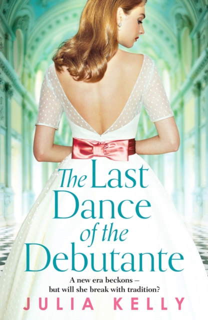 Last Dance of the Debutante - Julia Kelly