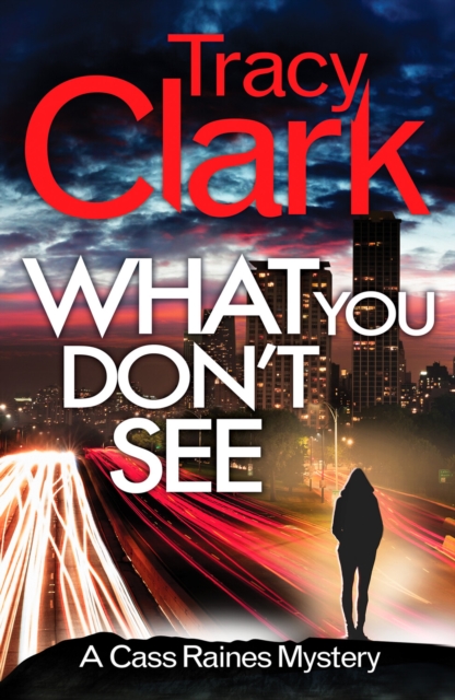 What You Don't See - Tracy Clark