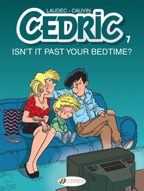 Cedric Vol. 7: Isn't It Past Your Bedtime? - Raoul Cauvin